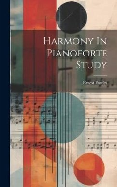 Harmony In Pianoforte Study - Fowles, Ernest