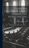 Etudes Sur L'histoire Du Droit Criminel Des Peuples Anciens: Inde Brahmanique, Egypte, Judée, Volume 2...