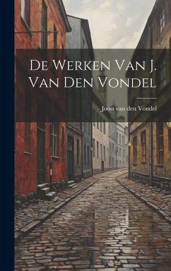 De werken van J. van den Vondel