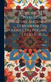 Notice Sur Les Divers Genres D'écriture Ancienne Et Moderne Des Arabes, Des Persans Et Des Turcs...