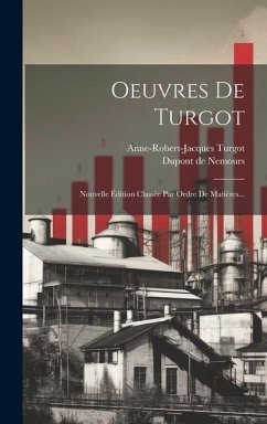 Oeuvres De Turgot: Nouvelle Édition Classée Par Ordre De Matières... - Turgot, Anne-Robert-Jacques