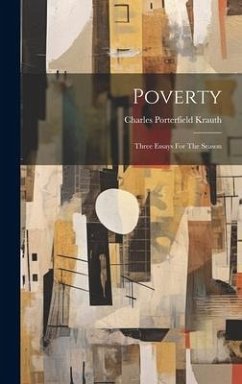 Poverty: Three Essays For The Season - Krauth, Charles Porterfield