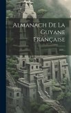 Almanach De La Guyane Française: 1822...