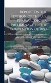 Report On the Revision of the U. S. Pharmacopoeia Preliminary to the Convention of 1880: Being a Rough Draft of the General Principles, Titles, and Wo