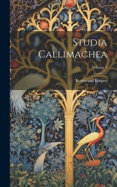 Studia Callimachea; Volume 1 - Kuiper, Koenraad