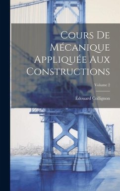 Cours De Mécanique Appliquée Aux Constructions; Volume 2 - Collignon, Édouard