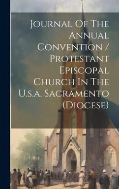 Journal Of The Annual Convention / Protestant Episcopal Church In The U.s.a. Sacramento (diocese) - Anonymous