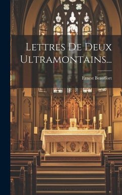 Lettres De Deux Ultramontains...