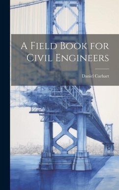 A Field Book for Civil Engineers - Carhart, Daniel
