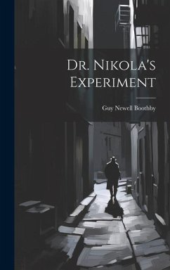 Dr. Nikola's Experiment - Boothby, Guy Newell