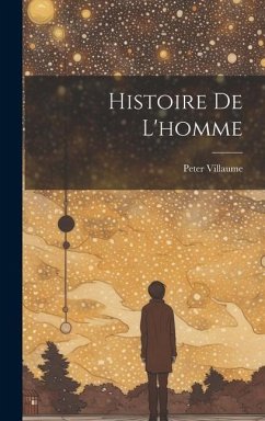 Histoire De L'homme - Villaume, Peter