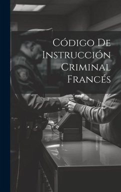 Código De Instrucción Criminal Francés - Anonymous