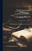 Abraham Lincoln's &quote;failures&quote;; Lincoln's &quote;Failures&quote; - Lists