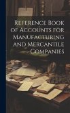 Reference Book of Accounts for Manufacturing and Mercantile Companies