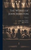 The Works of John Marston; Volume 2