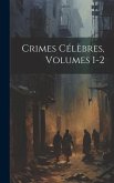 Crimes Célèbres, Volumes 1-2