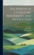 The Mirror of Literature, Amusement,... - Bild 1