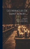 Les Miracles De Saint Benoït, ...