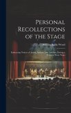 Personal Recollections of the Stage: Embracing Notices of Actors, Authors, and Auditors, During a Period of Forty Years