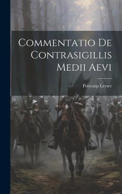 Commentatio De Contrasigillis Medii Aevi - Leyser, Polycarp