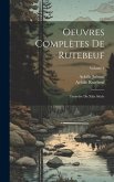 Oeuvres Complètes De Rutebeuf: Trouvère Du Xiiie Siècle; Volume 1
