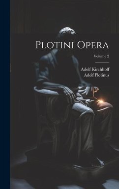 Plotini Opera; Volume 2 - Kirchhoff, Adolf; Plotinus, Adolf