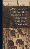 Pamphlets On The Sacket's Harbor And Saratoga Railroad Company