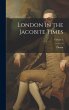 London in the Jacobite Times; Volume 1 - Bild 1