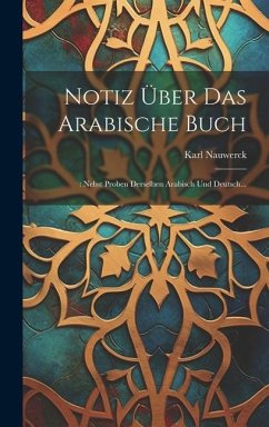 Notiz Über Das Arabische Buch: : Nebst Proben Derselben Arabisch Und Deutsch... - Nauwerck, Karl