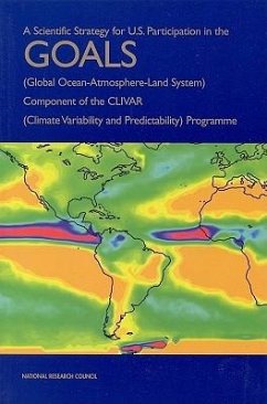 A Scientific Strategy for U.S. Participation in the Goals (Global Ocean-Atmosphere-Land System) Component of the Clivar (Climate Variability and Predictability) Programme - National Research Council; Division On Earth And Life Studies; Commission on Geosciences Environment and Resources; Climate Research Committee; Global Ocean-Atmosphere-Land System Panel