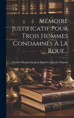 Cover Mémoire Justificatif Pour Trois Hommes Condamnés À La Roue...