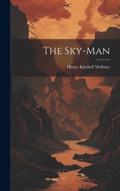 The Sky-Man - Webster, Henry Kitchell