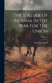 The Soldier Of Indiana In The War For The Union; Volume 2