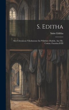 S. Editha: Sive Chronicon Vilodunense Im Wiltshire Dialekt, Aus Ms. Cotton. Faustina B III - Editha, Saint