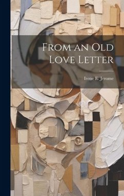 From an Old Love Letter - Jerome, Irene E.