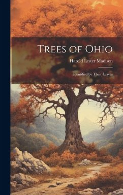 Trees of Ohio: Identified by Their Leaves - Madison, Harold Lester