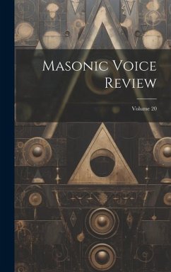 Masonic Voice Review; Volume 20 - Anonymous