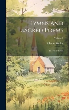 Hymns And Sacred Poems: In Two Volumes; Volume 1 - Wesley, Charles