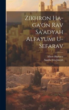 Zikhron ha-ga'on Rav Sa'adyah Alfayumi u-sefarav - Harkavy, Albert