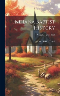 Indiana Baptist History - Stoff, William Taylor Indiana Baptist History - Stoff, William Taylor