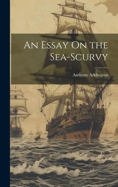 An Essay On the Sea-Scurvy - Addington, Anthony