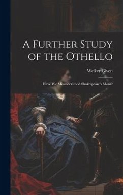 A Further Study of the Othello: Have We Misunderstood Shakespeare's Moor? - Given, Welker