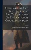 Regulations And Specifications For The Uniform Of The National Guard, New York