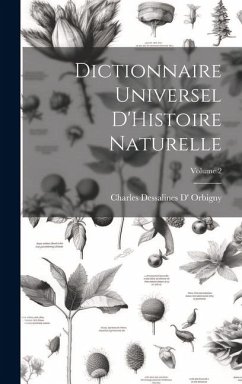 Dictionnaire Universel D'Histoire Naturelle; Volume 2 - Orbigny, Charles Dessalines D'