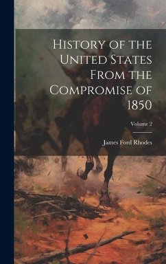 History of the United States From the Compromise of 1850; Volume 2 - Rhodes, James Ford