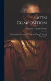 Latin Composition: To Accompany Greenough, D'ooge, and Daniell's "Second Year Latin,"