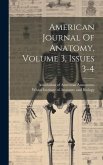 American Journal Of Anatomy, Volume 3, Issues 3-4