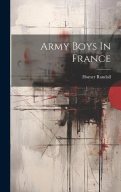 Army Boys In France - Randall, Homer