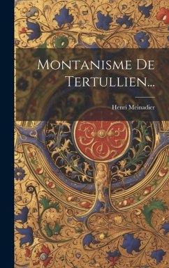 Montanisme De Tertullien... - Meinadier, Henri