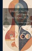 Essays On the Internal Secretions, 1920